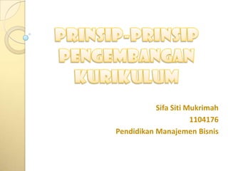 Sifa Siti Mukrimah
                      1104176
Pendidikan Manajemen Bisnis
 