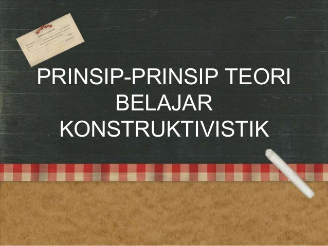prinsip advertising Prinsip prinsip teori belajar konstruktivistik
