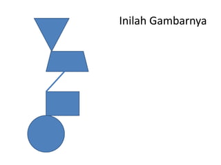 Inilah Gambarnya
 