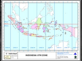 Zone UTM Wilayah Indonesia
Indonesia: 93°BT - 141°BT; 11°LS - 6°LU
 