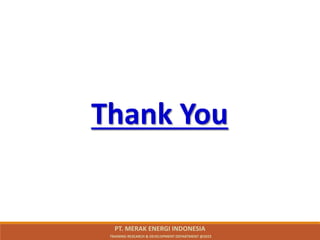 Thank You
PT. MERAK ENERGI INDONESIA
TRAINING RESEARCH & DEVELOPMENT DEPARTMENT @2023
 
