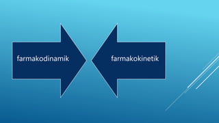 farmakodinamik farmakokinetik
 