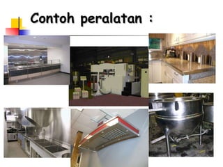 Contoh peralatan : 