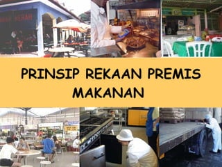 PRINSIP REKAAN PREMIS MAKANAN  