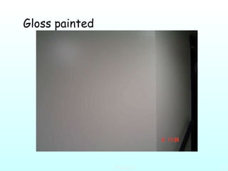 Gloss painted  