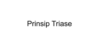 Prinsip Triase
 
