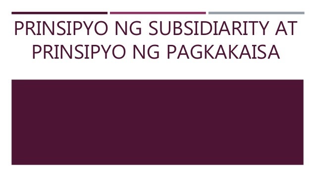 Edukasyon Sa Pagpapakatao 9 Yunit I Prinsipyo Ng Subsidiarity At So