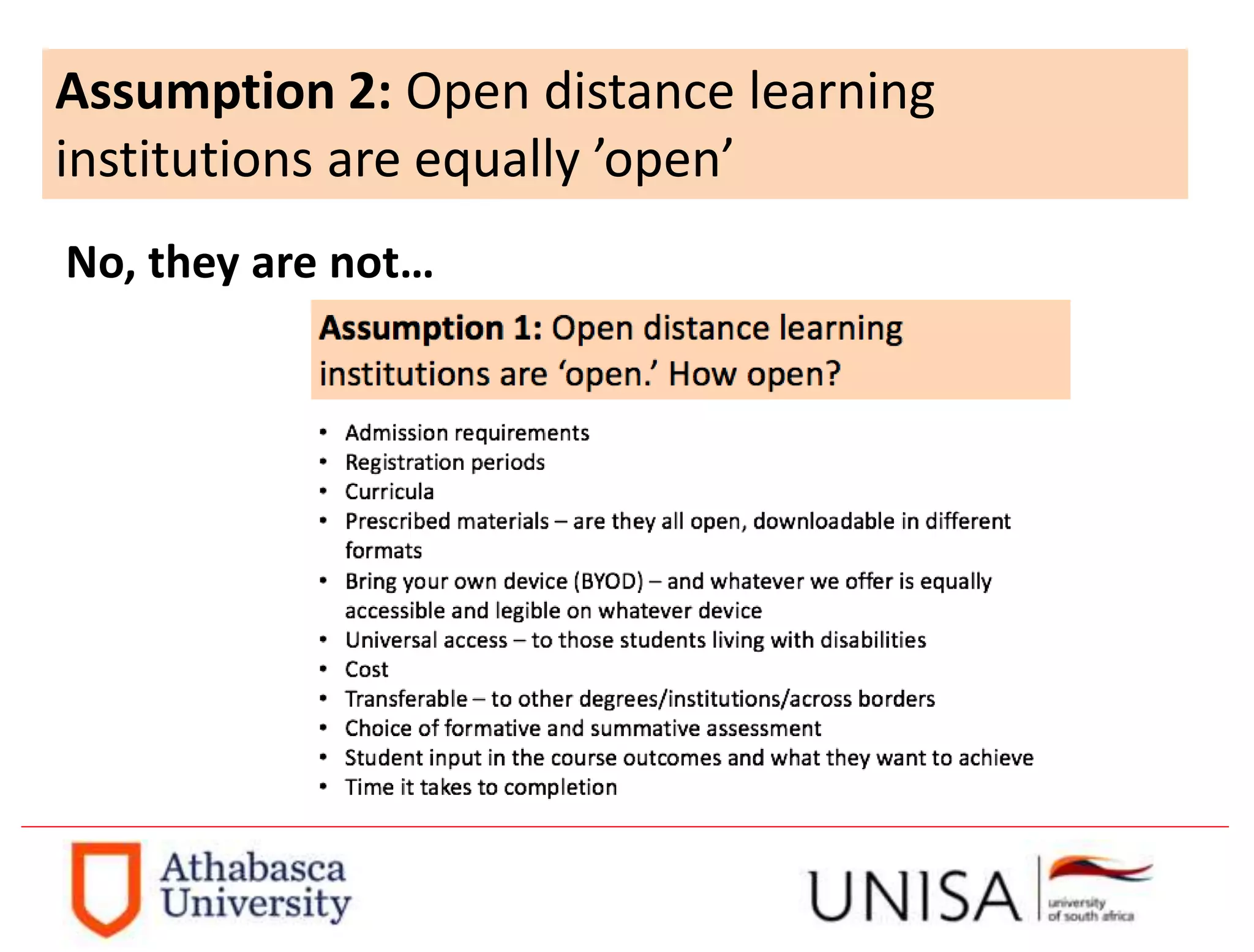 Assumption 2: Open distance learning
institutions are equally ’open’
No, they are not…
 