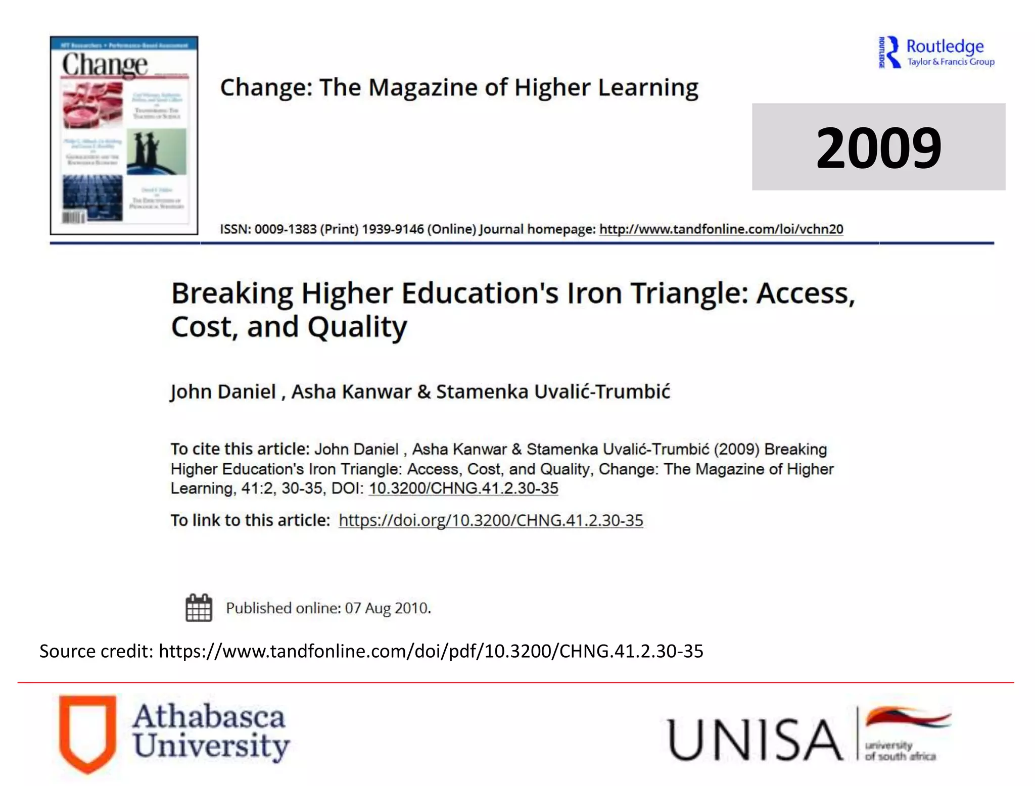 Source credit: https://www.tandfonline.com/doi/pdf/10.3200/CHNG.41.2.30-35
2009
 