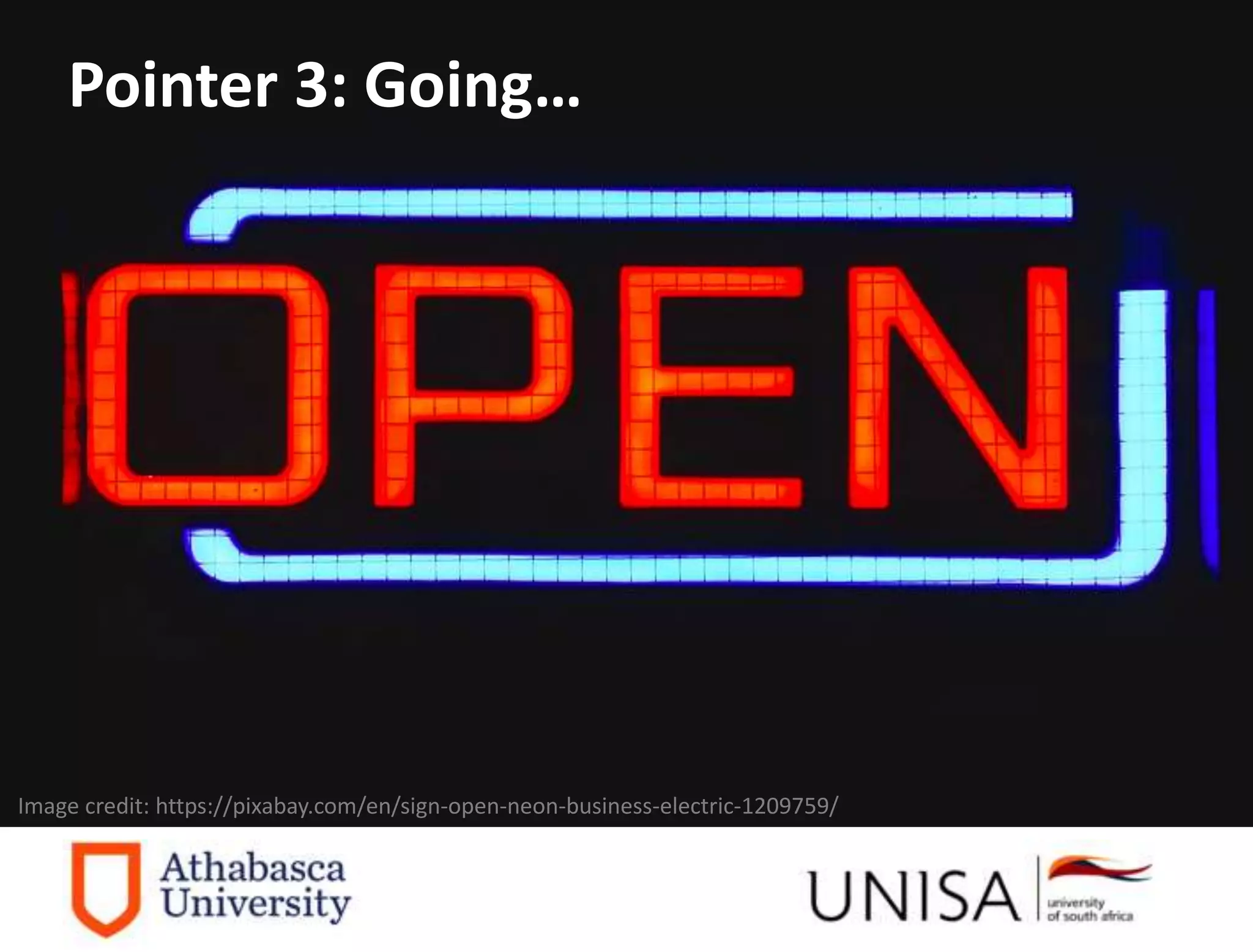 Image credit: https://pixabay.com/en/sign-open-neon-business-electric-1209759/
Pointer 3: Going…
 