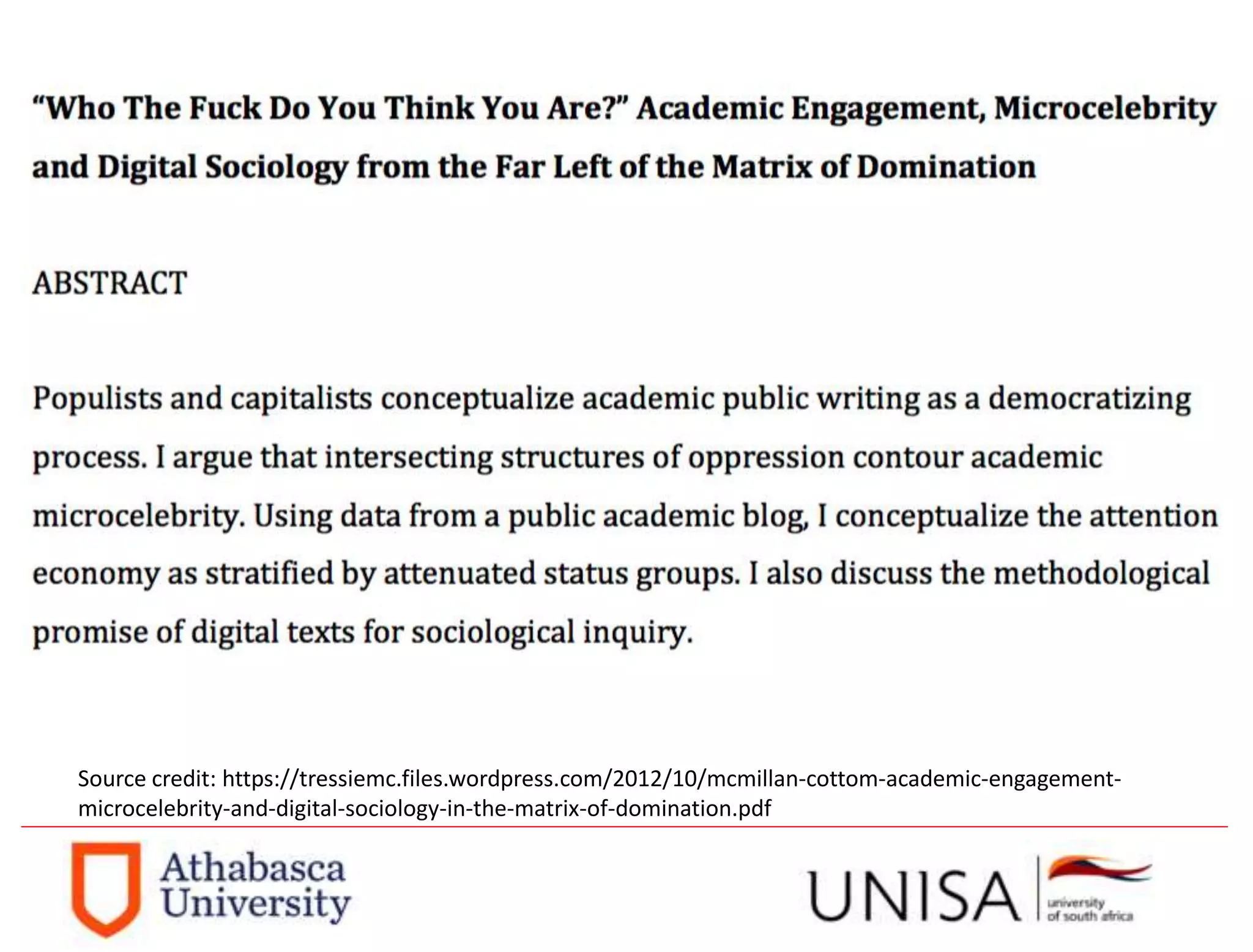 Source credit: https://tressiemc.files.wordpress.com/2012/10/mcmillan-cottom-academic-engagement-
microcelebrity-and-digital-sociology-in-the-matrix-of-domination.pdf
 