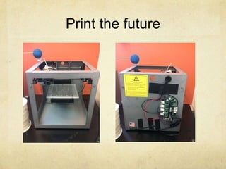 Print the future

 
