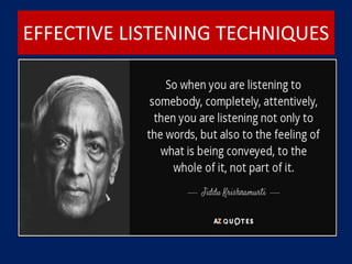 EFFECTIVE LISTENING TECHNIQUES
 