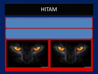 HITAM
 