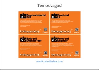 Temos vagas!
meritt.recruiterbox.com
 