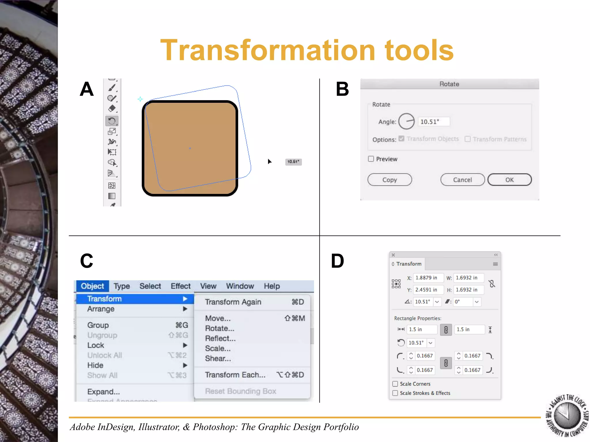 Adobe InDesign, Illustrator, & Photoshop: The Graphic Design Portfolio
Transformation tools
A
DC
B
 