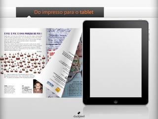 Do impresso para o tablet
 
