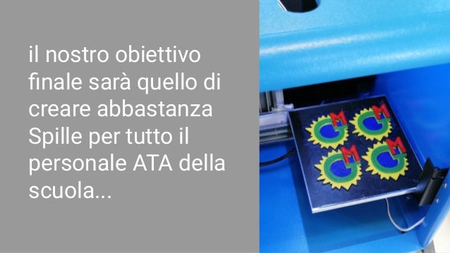 il nostro obiettivo ï¬nale sarÃ  quello di creare abbastanza Spille per tutto il personale ATA della scuola... 