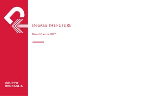 ENGAGETHE FUTURE
Best ofCannes2017
 