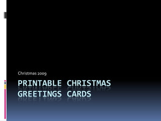 Printable Christmas Greetings Cards Christmas 2009 