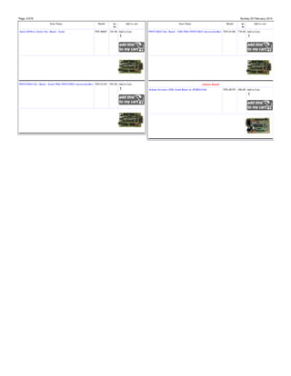 Page: 2/378

Sunday 23 February, 2014
Item Name

Atmel AT89xxx Series Dev. Board - Serial

Model

inc.
Rs.

Add to cart

TPS-00607 325.00 Add to Cart:

P89V51RD2 Dev. Board - Serial (With P89V51RD2 microcontroller) TPS-01105 595.00 Add to Cart:

Item Name

Model

inc.
Rs.

Add to cart

P89V51RD2 Dev. Board - USB (With P89V51RD2 microcontroller) TPS-01106 770.00 Add to Cart:

Arduino Boards
Arduino Severino (DM) Serial Board on ATMEGA168

TPS-00759 490.00 Add to Cart:

 