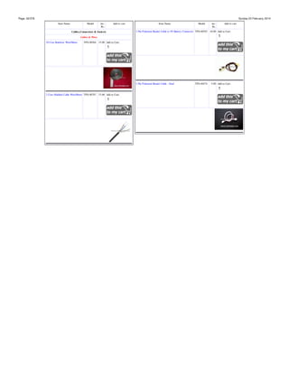 Page: 32/378

Sunday 23 February, 2014
Item Name

Model

inc.
Rs.

Add to cart

Cables,Connectors & Sockets

Item Name

Model

inc.
Rs.

Add to cart

2 Pin Polarized Header Cable to 9V Battery Connector TPS-00703 10.00 Add to Cart:

Cables & Wires
10 Core Rainbow Wire/Meter

TPS-00264 15.00 Add to Cart:

2 Pin Polarized Header Cable - Dual

2 Core Shielded Cable Wire/Meter TPS-00787 15.00 Add to Cart:

TPS-00274

5.00 Add to Cart:

 