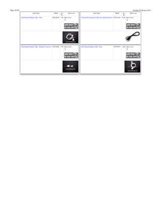 Page: 34/378

Sunday 23 February, 2014
Item Name
3 Pin Polarized Header Cable - Dual

Model

inc.
Rs.

Add to cart

TPS-00276 7.00 Add to Cart:

3 Pin Polarized Header Cable - Relimate Connectors TPS-00268 7.00 Add to Cart:

Item Name

Model

inc.
Rs.

Add to cart

3.5mm Stereo Extension Cable (For Audio Extension) TPS-01424 35.00 Add to Cart:

4 Pin Polarized Header Cable - Dual

TPS-00275

8.00 Add to Cart:

 