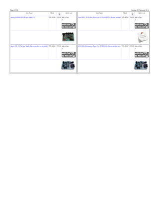 Page: 5/378

Sunday 23 February, 2014
Item Name

Atmega 8/48/88/168/328 Base Board (v2)

Model

inc.
Rs.

Add to cart

Item Name

Model

inc.
Rs.

Add to cart

TPS-01108 195.00 Add to Cart:

Atmel A - 40 Pin Base Board with LCD,LED,RTC & Keypad modules TPS-00243 750.00 Add to Cart:
VR

Atmel A - 40 Pin Base Board (Microcontroller not included)) TPS-00604 375.00 Add to Cart:
VR

A
VR-40Pin Development Board -For A
TMEGA16 (Microcontroller Incl) TPS-00347 525.00 Add to Cart:

 