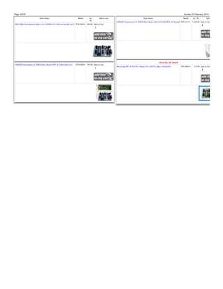 Page: 6/378

Sunday 23 February, 2014
Item Name

Model

inc.
Rs.

Add to cart

Item Name

Model

USBASP Programmer & A
VR40 Base Board with LCD,LED,RTC & Keypad TPS-01112

inc. Rs.

Add to cart

1,250.00 Add to Cart:

A
VR-40Pin Development Board -For ATMEGA32 (Microcontroller Incl) TPS-00638 500.00 Add to Cart:

Microchip PIC Boards
USBASP Programmer & A
VR40 Base Board (FRC & USB Cable Free)

TPS-00856 795.00 Add to Cart:
Microchip PIC 40 Pin Dev. Board (For 16f877a alike)- Serial Port

TPS-00615

375.00 Add to Cart:

 