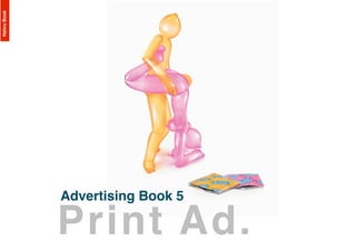 Hahru Book




             Advertising Book 5

             Print Ad.
 