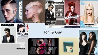 Toni & Guy
 