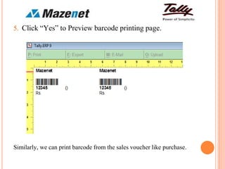 5. Click “Yes” to Preview barcode printing page.
Similarly, we can print barcode from the sales voucher like purchase.
 