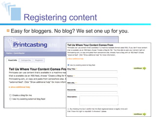 Registering content Easy for bloggers. No blog? We set one up for you. 