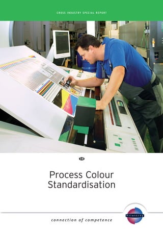PSO-UPM-GB:SEE 25/11/11 19:23 Page1




                       PROCESS COLOUR STANDARDISATION - PRINTCITY SPECIAL REPORT
                                        CROSS INDUSTRY SPECIAL REPORT




                                                     GB




                                      Process Colour
                                      Standardisation
 