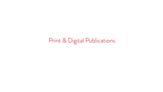 Print & Digital Publications
 