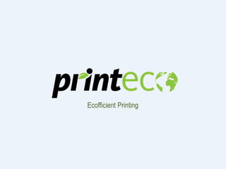 Ecofficient Printing
 