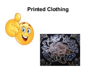 Printed Clothing
 