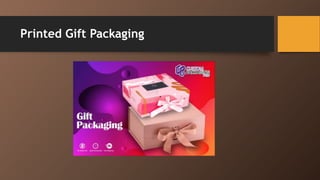 Printed Gift Packaging
 