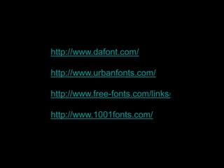 http://www.dafont.com/
http://www.urbanfonts.com/
http://www.free-fonts.com/links/
http://www.1001fonts.com/
 