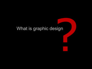 What is graphic design
 