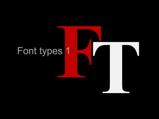 Font types 1
 
