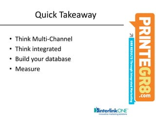 Quick TakeawayThink Multi-ChannelThink integratedBuild your databaseMeasure