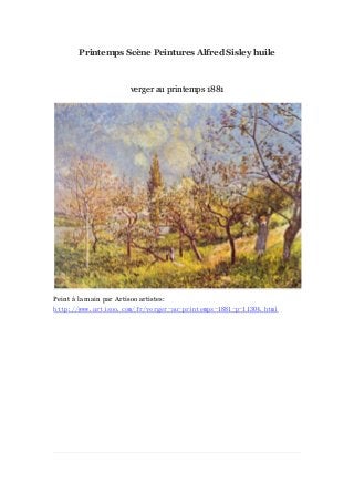 Printemps Scè Peintures Alfred Sisley huile
ne

verger au printemps 1881

Peint à main par Artisoo artistes:
la
http://www.artisoo.com/fr/verger-au-printemps-1881-p-11304.html

 
