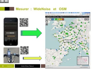 Mesurer : WideNoise et OSM




19   8 avril 2013     Institut Mines-Télécom   de la salle de cours au MOOC
 