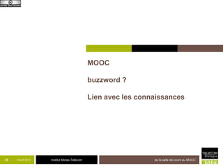 MOOC

                                             buzzword ?

                                             Lien avec les ...