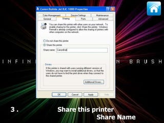 3. Share this printer
Share Name