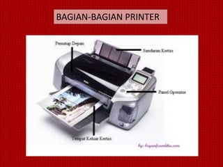 BAGIAN-BAGIAN PRINTER
 
