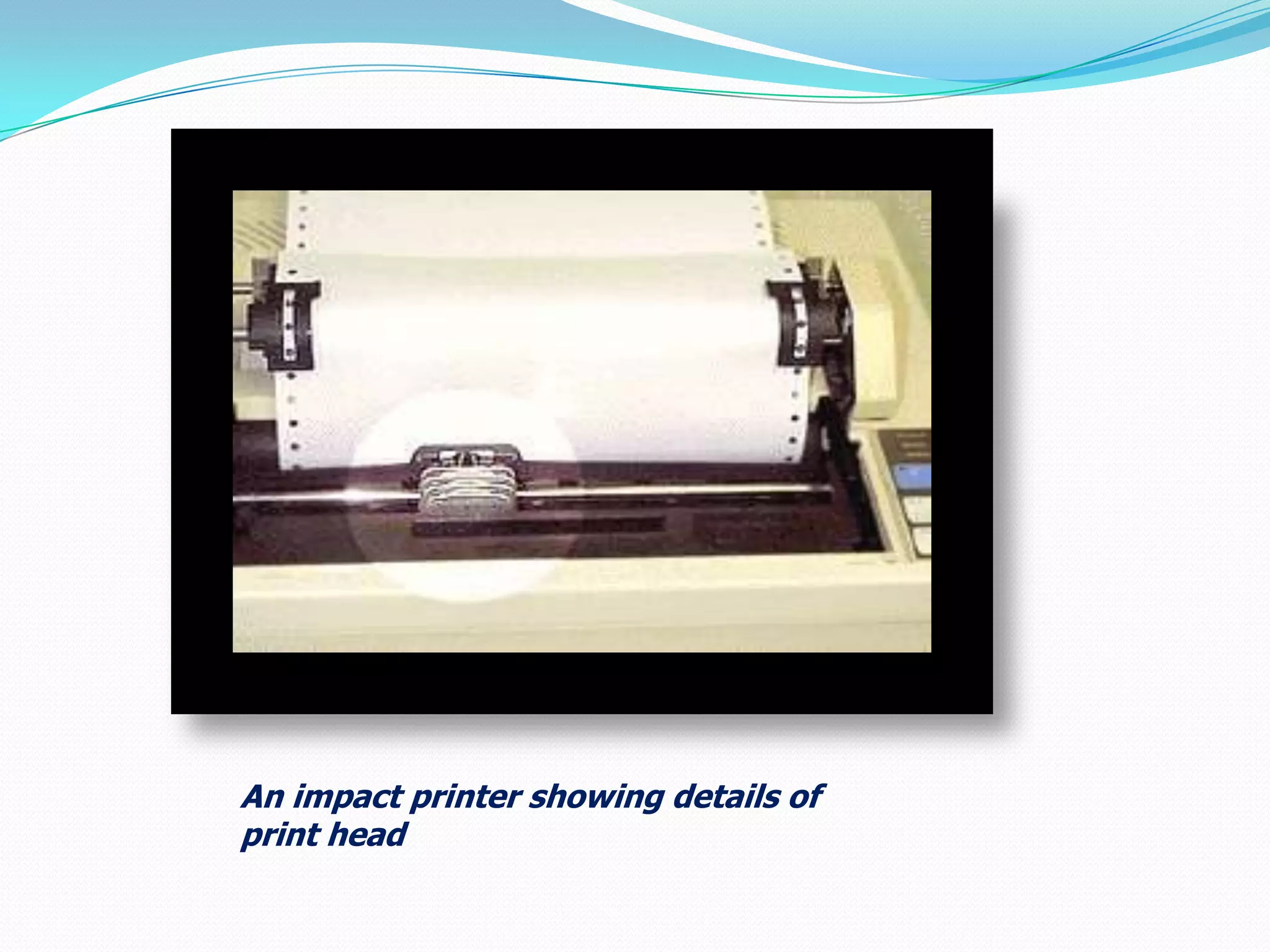 An impact printer showing details of
print head

 