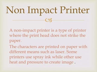 printer and its types impact printers and non impact printers