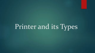 Printer and its Types
 